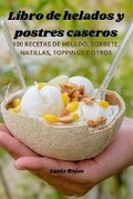 Cover: Libro de helados y postres caseros - Lucia Rojas