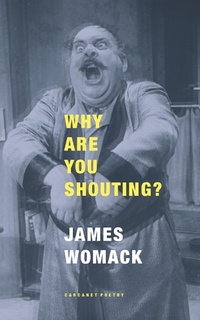 Enlarge image Cover: Why Are You Shouting? - Carcanet Poetry