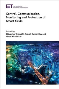 Enlarge image Cover: Control, Communication, Monitoring and Protection of Smart Grids - Institution of Engineering and Technology