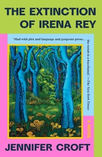 Abbildung von: The Extinction of Irena Rey - Scribe Publications