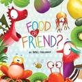 Cover: Food or Friend? - Larrikin House