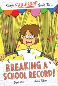Cover: Riley's FAILPROOF Guide to Breaking a School Record - Larrikin House