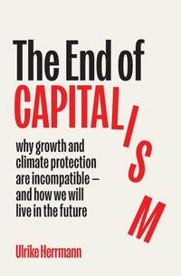 Enlarge image Cover: The End of Capitalism - Scribe Publications
