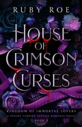 Cover: House of Crimson Curses (Kingdom of Immortal Lovers, #3) - Atlas Black Publishing