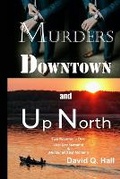 Cover: Murders Downtown and Up North - Tree Shadow Press