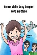 Cover: Emma visite Gung Gung et PoPo en Chine - Bookbildr LLC