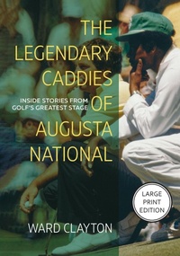 Abbildung von: The Legendary Caddies of Augusta National - Carolina Wren Press
