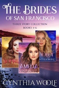 Cover: The Brides of San Francisco Three Story Collection, Books 4-6 - Cynthia Woolf