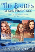 Cover: The Brides of San Francisco Three Story Collection, Books 1-3 - Cynthia Woolf
