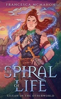 Cover: The Spiral of Life (Eilean in the Otherworld, #1) - Bandele Books