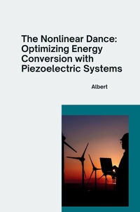 Enlarge image Cover: The Nonlinear Dance: Optimizing Energy Conversion with Piezoelectric Systems - tredition