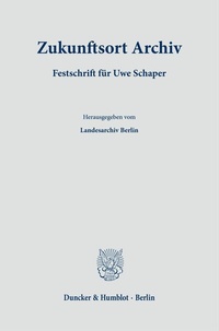Abbildung von: Zukunftsort Archiv. - Duncker & Humblot