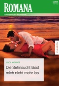 Cover: Die Sehnsucht l&auml;sst mich nicht mehr los - CORA Verlag