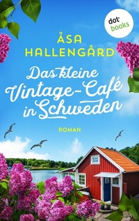 Abbildung von: Das kleine Vintage-Café in Schweden - dotbooks