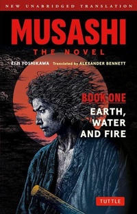 Abbildung von: Musashi: Book One - Earth, Water & Fire - The Novel - Tuttle Publishing