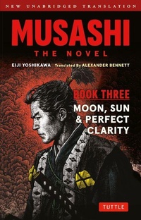 Abbildung von: Musashi: Book Three - Moon, Sun & Perfect Clarity- The Novel - Tuttle Publishing