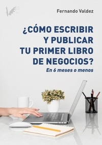 Abbildung von: Cómo escribir y publicar tu primer libro de negocios - Angels Fortune Editions
