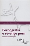 Cover: Pornografia e revenge porn. La sessualit&agrave; negata - Bios Psich&egrave;. Adolescenza;L'Asino d'Oro