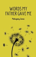 Cover: Words My Father Gave Me - Libresco Feeds Private Limited