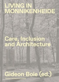 Enlarge image Cover: Living in Monnikenheide. Care, Inclusion and Architecture - Vlaams Architectuurinstituut
