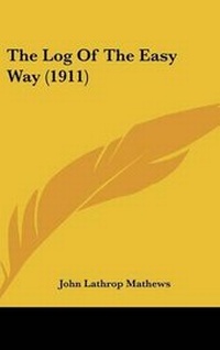 Abbildung von: The Log Of The Easy Way (1911) - Kessinger Publishing