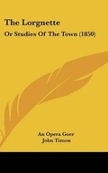 Cover: The Lorgnette - Kessinger Publishing