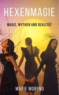 Cover: Hexenmagie, Magie, Mythen und Realit&auml;t - Luna-Publishing