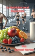 Cover: La Nutricion en el Deportista (NUTRICION, DEPORTE, DEPORTISTA, ALIMENTOS, EJERCICIOS, ATLETA., #1) - SAMUEL NORTON