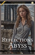 Cover: Reflections of the Abyss: A Leap of Faith - Ylich Eduard Tarazona Gil