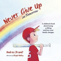 Abbildung von: Never Give Up on Tomorrow - BOOKBABY