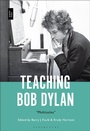 Cover: Teaching Bob Dylan - Bloomsbury Academic USA