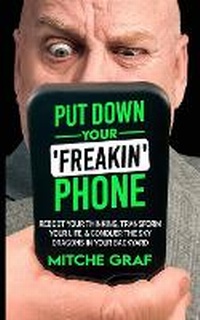 Abbildung von: Put Down Your Freakin' Phone - Power Marketing 101