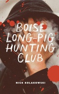 Cover: Boise Longpig Hunting Club - Rock and a Hard Place Press, LLC