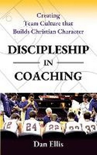Enlarge image Cover: Discipleship in Coaching - Dan G. Ellis
