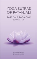 Cover: Yoga Sutras of Patanjali Part One, Pada One Sutras 1.1-1.29 A Commentary - Saints & Mangoes