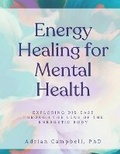 Cover: Energy Healing for Mental Health - Adrian Campbell, PhD