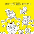 Cover: Kitties and Kitsch A Whimsical Adult Coloring Book - Rorocb.com