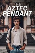 Cover: The Aztec Pendant - Harry L. Katz