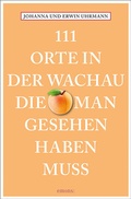Cover: 111 Orte in der Wachau, die man gesehen haben muss - Emons Verlag