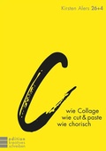 Cover: c wie Collage, wie cut & paste, wie chorisch - Wortwechsel