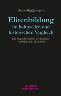 Cover: Elitenbildung im kulturellen und historischen Vergleich - Velbr&uuml;ck