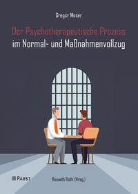 Abbildung von: Der Psychotherapeutische Prozess im Normal- und Maßnahmenvollzug - Pabst Science Publishers