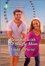 Cover: Reunion with the Single Mom - Harlequin