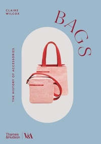 Abbildung von: Bags (Victoria and Albert Museum) - Thames & Hudson Ltd