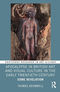 Abbildung von: Apocalypse in British Art and Visual Culture in the Early Twentieth Century - Routledge