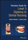 Cover: Revision Guide for Level 3 Diploma in Dental Nursing - Wiley