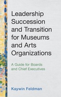 Cover: Leadership Succession and Transition for Museums and Arts Organizations - American Alliance of Museums