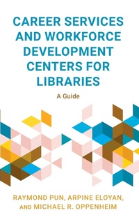 Abbildung von: Career Services and Workforce Development Centers for Libraries - Rowman & Littlefield Publishers