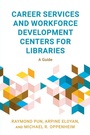 Cover: Career Services and Workforce Development Centers for Libraries - Rowman & Littlefield Publishers