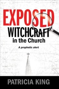 Cover: Exposed - Witchcraft in the Church - Patricia King